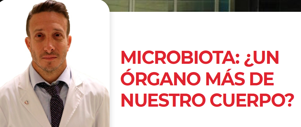 Entrevista con el Dr. Fabio Nachman
Microbiota: ¿un organo más de nuestro cuerpo? 