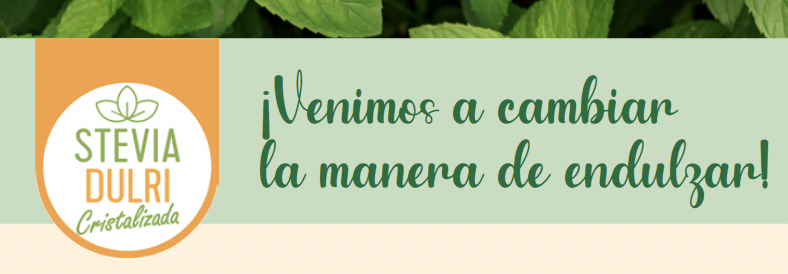 Stevia Dulri: Venimos a cambiar la manera de Endulzar 